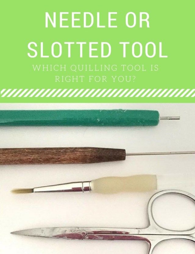 Herramientas de aguja y herramientas ranuradas: ¿Qué herramienta de quilling es adecuada para usted? || www.thepaperycraftery.com